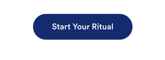 Start Your Ritual