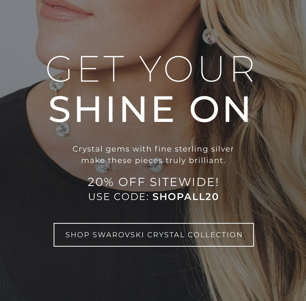 Get your shine on. Crystal gems with fine sterling silver make these pieces truly brilliant. 20% off sitewide! Use code SHOPALL20 | Shop Swarovski Crystal Collection