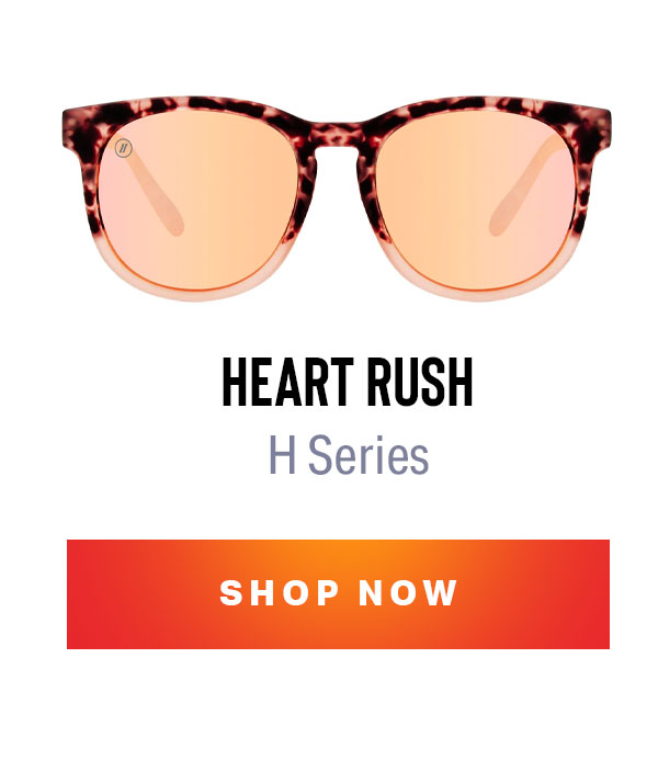 HEART RUSH | H Series | SHOP NOW