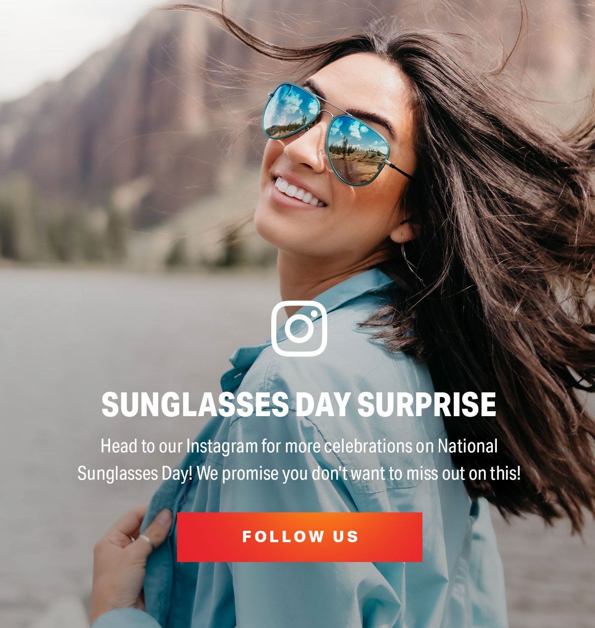 SUNGLASSES DAY SURPRISE | Head to our Instagram for more celebrations on National Sunglasses Day! We promise you don't want to miss out on this! | FOLLOW US