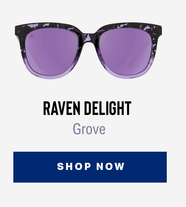 RAVEN DELIGHT | Grove | SHOP NOW