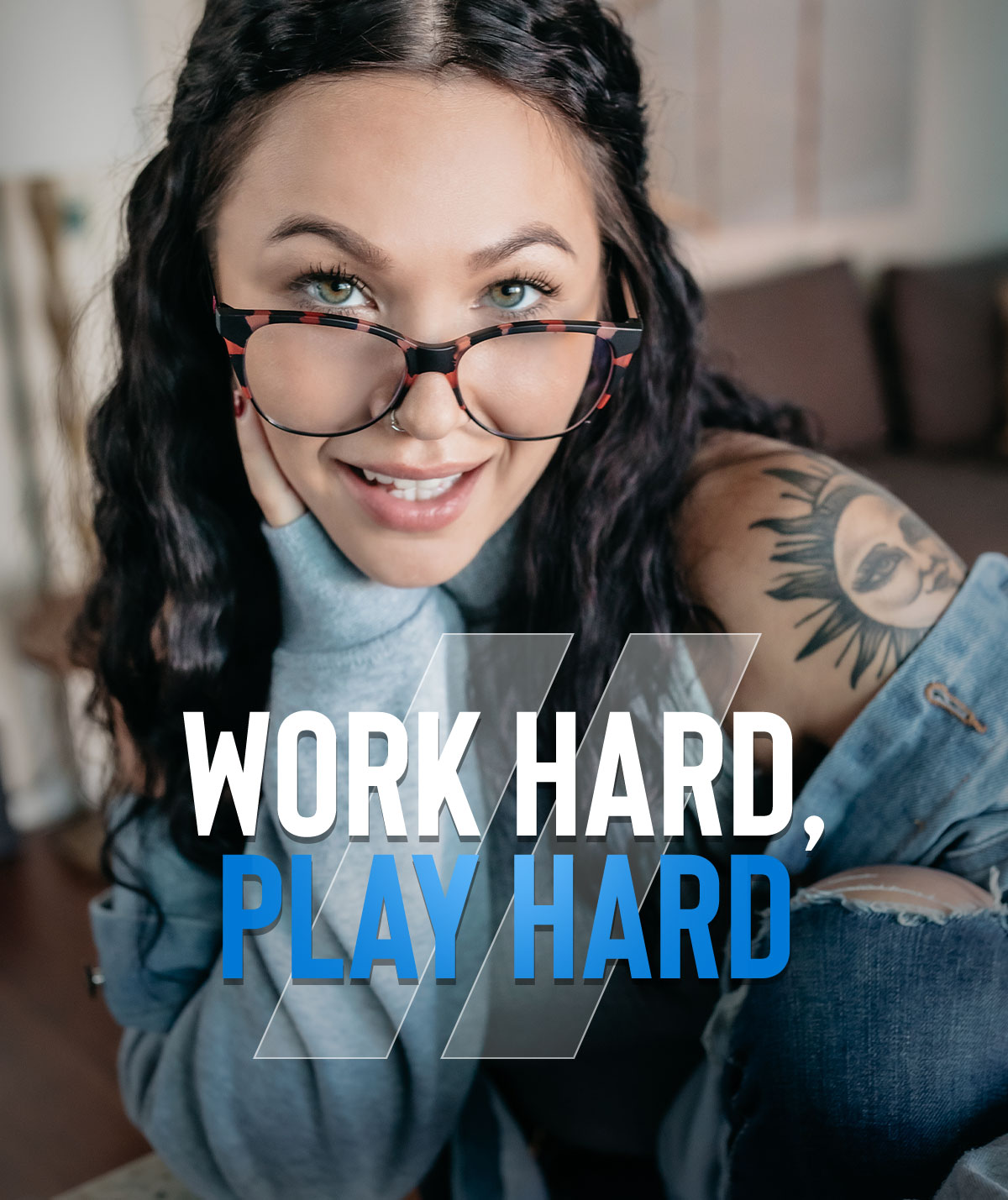 WORK HARD, PLAY HARD //