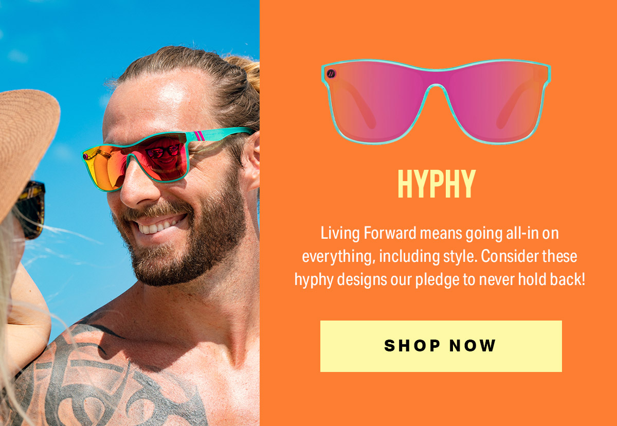 HYPHY | Living Forward means going all-in on everything, including style. Consider these hyphy designs our pledge to never hold back! | SHOP NOW