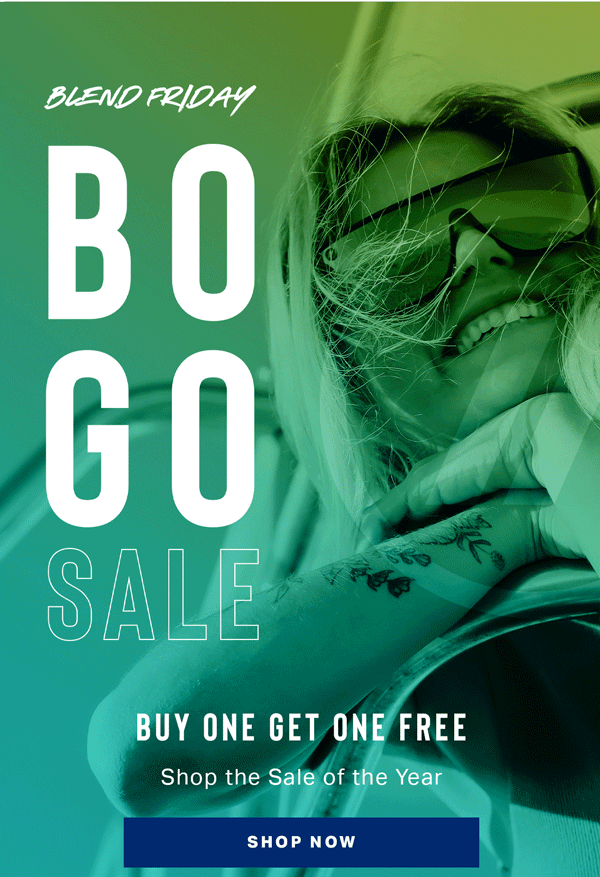 BLEND FRIDAY | BUY ONE GET ONE FREE | SHOP NOW
