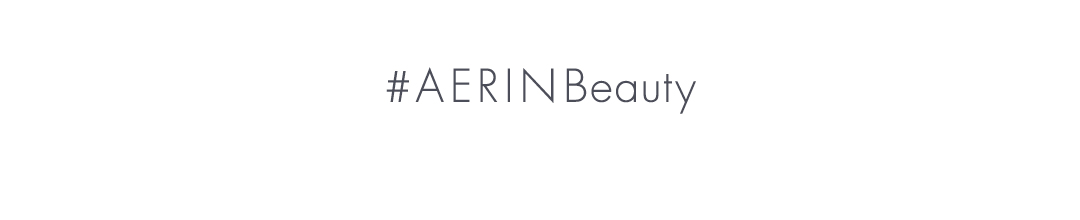 #AERINBeauty