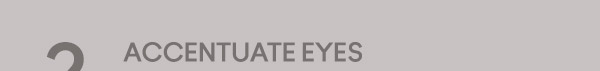 ACCENTUATE EYESShape and colour brows with Eye Brows Styler, then define lashes with In Extreme Dimension 3D Black Lash.