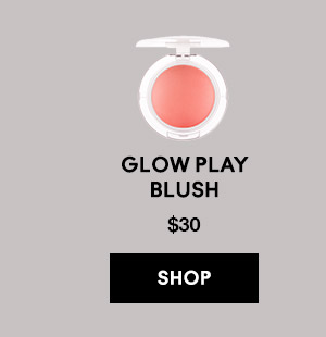 GLOW PLAY BLUSH$30SHOP