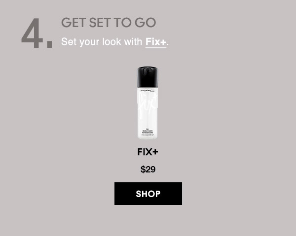 GET SET TO GOSet your look with Fix+.FIX+$29SHOP