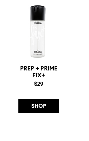 PREP + PRIME
FIX+
$29

SHOP
