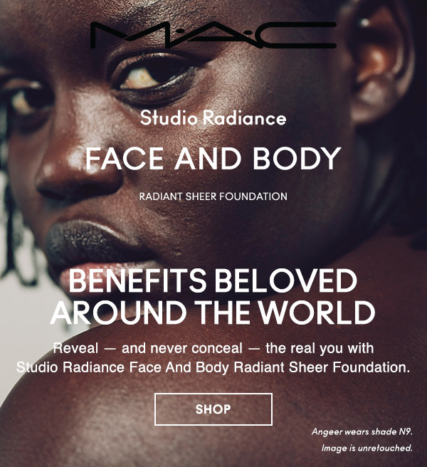 M•A•C

Studio Radiance
FACE AND BODY
RADIANT SHEER FOUNDATION

BENEFITS BELOVED AROUND THE WORLD
Reveal — and never conceal — the real you with Studio Radiance Face And Body Radiant Sheer Foundation.

SHOP

Angeer wears shade N9. Image is unretouched.