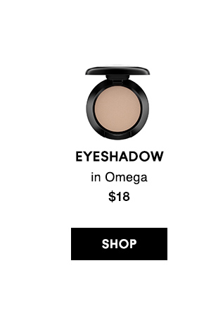 EYE SHADOW 
in Omega
$18

SHOP