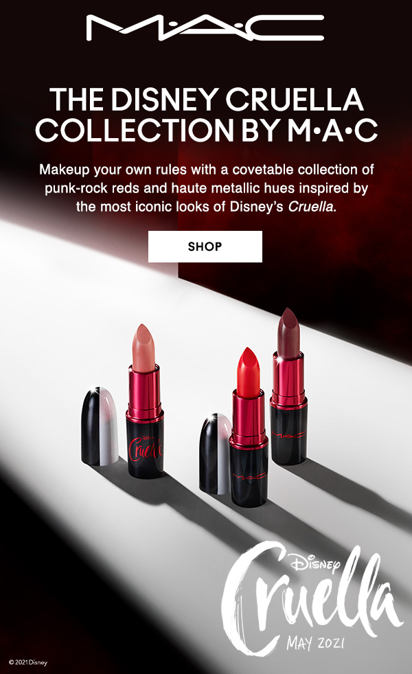 M·A·C

THE DISNEY CRUELLA COLLECTION BY M·A·C

Makeup your own rules with a covetable collection of punk-rock reds and haute metallic hues inspired by the most iconic looks of Disney’s Cruella. 
 
SHOP

DISNEY
Cruella
May2021