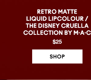 Retro Matte 
Liquid Lipcolour / 
The Disney Cruella Collection by M·A·C
$25

SHOP