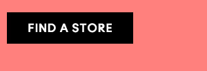 FIND A STORE