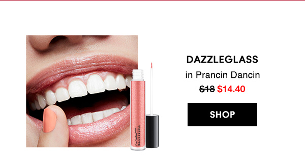 DAZZLEGLASS
in Prancin Dancin 
$14.40

SHOP