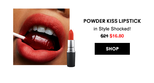 POWDER KISS LIPSTICK
in Style Shocked!
$16.80
SHOP