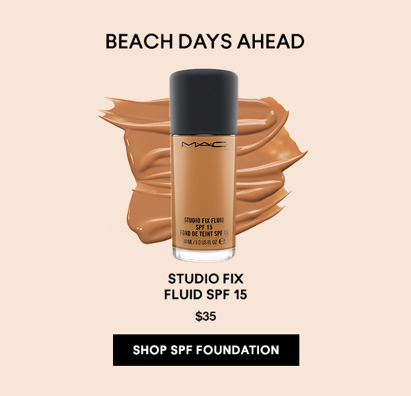 BEACH DAYS AHEAD

STUDIO FIX FLUID SPF 15
$35

SHOP SPF FOUNDATION