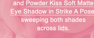 Powder Kiss Soft Matte Eye Shadow in Strike A Pose