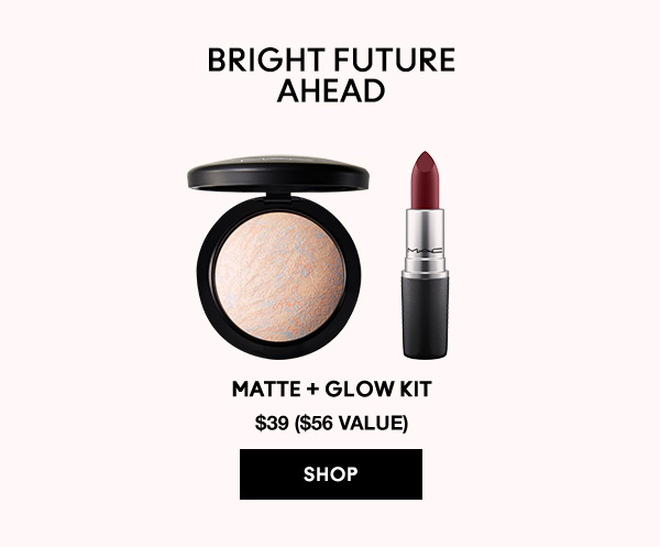 BRIGHT FUTURE AHEAD
MATTE + GLOW KIT
$39 ($56 VALUE)
SHOP