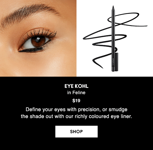 EYE KOHL
in Feline
$19

Define your eyes with precision, or smudge  the shade out with our richly coloured eye liner. 

SHOP