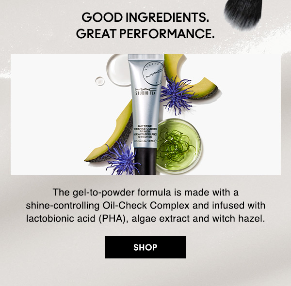 GOOD INGREDIENTS. 
GREAT PERFORMANCE.
The gel-to-powder formula is made with a shine-controlling Oil-Check Complex and infused with lactobionic acid (PHA), algae extract and witch hazel.

SHOP