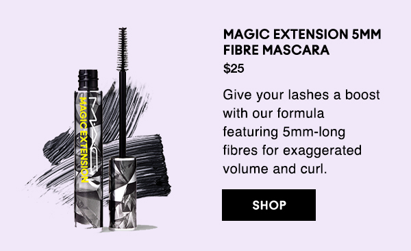MAGIC EXTENSION 5MM FIBRE MASCARA
in What Clout!
$25

Give your lashes a boost with our formula featuring 5mm-long fibres for exaggerated volume and curl.

SHOP