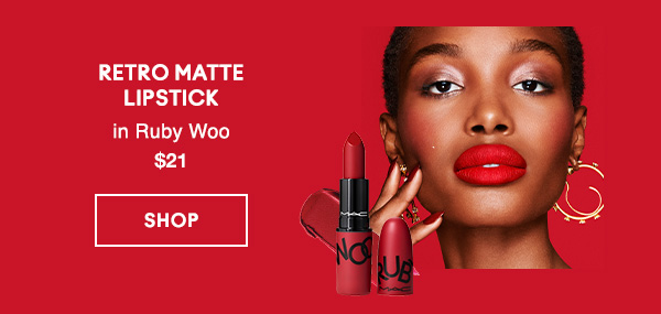 RETRO MATTELIPSTICK
in Ruby Woo 
$21
SHOP
