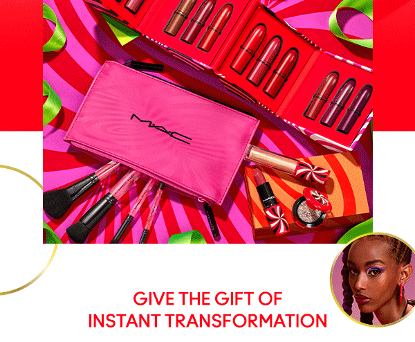 GIVE THE GIFT OF 
INSTANT TRANSFORMATION
