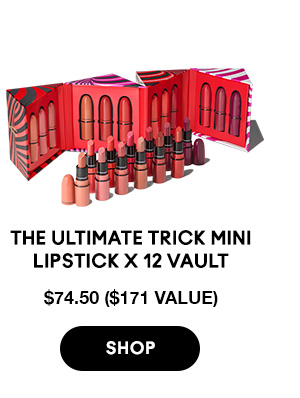 THE ULTIMATE TRICK MINI LIPSTICK X 12 VAULT
$74.50 ($171 VALUE)

SHOP
