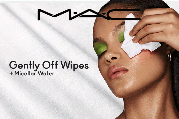 M•A•C

Gently Off Wipes
Micellar Water
