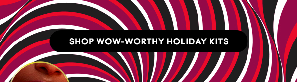 SHOP WOW-WORTHY HOLIDAY KITS