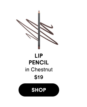 LIPPENCIL
in Chestnut
$19
SHOP