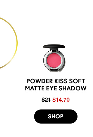 POWDER KISS SOFT
MATTE EYE SHADOW
$14.70

SHOP