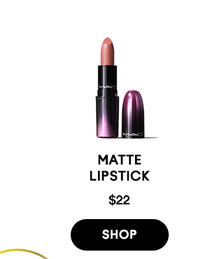 MATTE
LIPSTICK
$22

SHOP