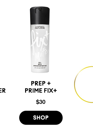 PREP +
PRIME FIX+
$30

SHOP