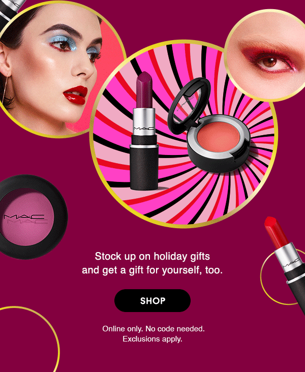 Stock up on holiday gifts and get a gift for yourself, too. 
 
SHOP

Online only. No code needed. Exclusions apply. 