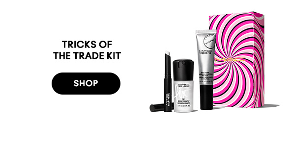 TRICKS OF THE TRADE KIT 


SHOP