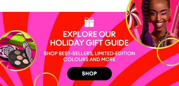 EXPLORE OUR HOLIDAY GIFT GUIDE
SHOP BEST-SELLERS, LIMITED-EDITION COLOURS AND MORE 

SHOP