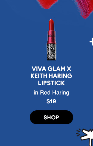 VIVA GLAM x
KEITH HARING
LIPSTICK
in Red Haring
$19
SHOP
