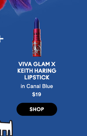 VIVA GLAM x
KEITH HARING
LIPSTICK
in Canal Blue
$19
SHOP