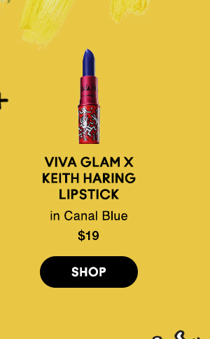 VIVA GLAM x
KEITH HARING
LIPSTICK
in Canal Blue
$19
SHOP