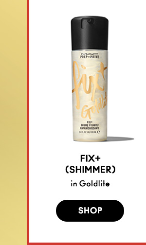 FIX+
(SHIMMER)
in Goldlite

SHOP
