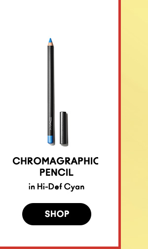 CHROMAGRAPHIC PENCIL
in Hi-Def Cyan

SHOP