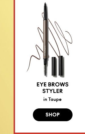 EYE BROWS
STYLER
in Taupe

SHOP