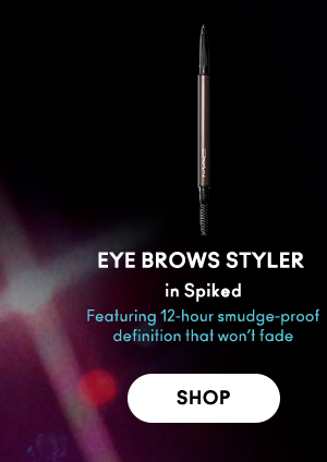 EYE BROWS STYLER 
in Spiked 

Featuring 12-hour smudge-proof definition that won’t fade 

SHOP