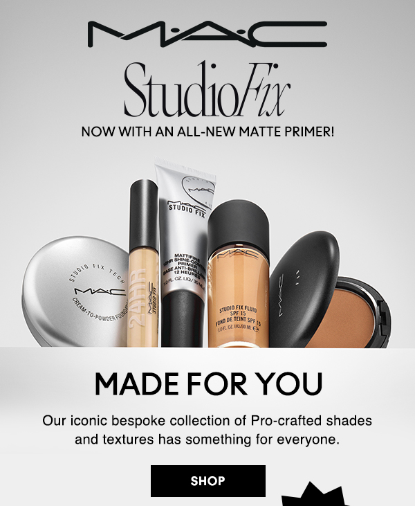 M•A•C

STUDIO FIX

NOW WITH AN ALL-NEW MATTE PRIMER!

MADE FOR YOU
Our iconic bespoke collection of Pro-crafted shades and textures has something for everyone.

SHOP