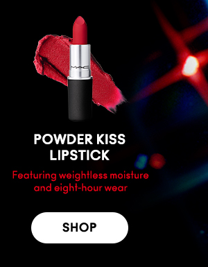 POWDER KISS 
LIPSTICK
Featuring weightless
moisture and
eight-hour wear

SHOP