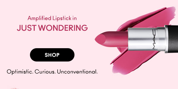Amplified Lipstick in JUST WONDERING
SHOP
Optimistic. Curious. Unconventional.