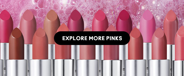 EXPLORE MORE PINKS