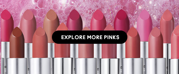 EXPLORE MORE PINKS